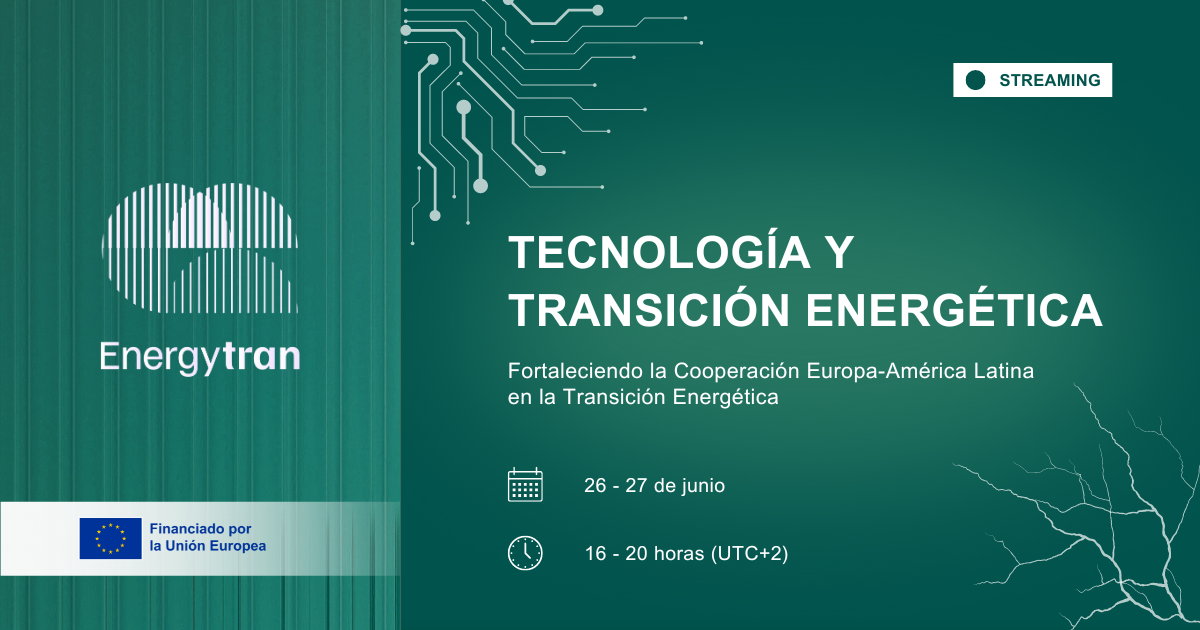 Evento Temático Virtual EU-LAC ENERGYTRAN: Fortaleciendo la Cooperación Europa-América Latina en la Transición Energética